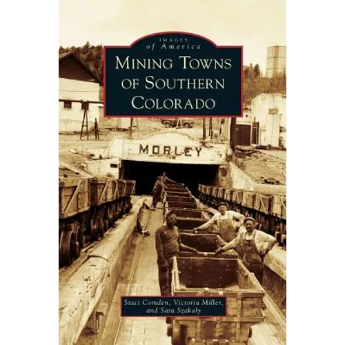 Mining Towns of Southern Colorado