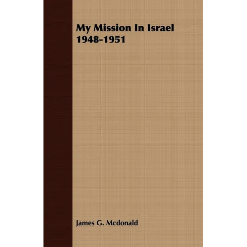 My Mission in Israel 1948-1951 - Paperback