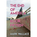The End of America, Book Fifteen - Paperback