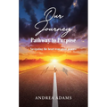 Our Journey: Pathway to Purpose: Navigating the heart transplant process - Paperback