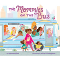 The Mommies on the Bus - Board Book