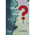 What is this?: Ancient questions for modern minds - Paperback