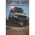 Off the Grid: Drive, Navigate & Survive Off-Road - Paperback