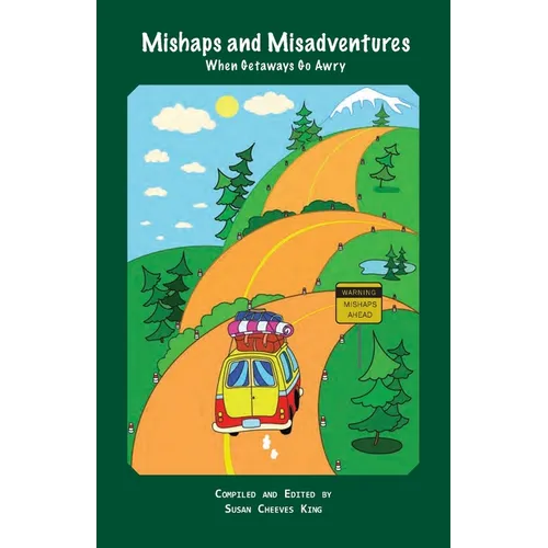 Mishaps and Misadentures: When Getaways Go Awry - Paperback