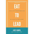 Eat to Lead - Paperback