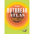 The Outbreak Atlas - Hardcover