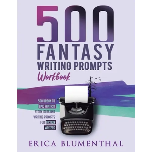 500 Fantasy Writing Prompts: Workbook - Paperback