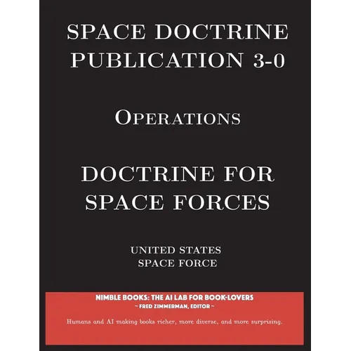 Space Doctrine Publication 3-0 Operations: Doctrine for Space Forces - Paperback