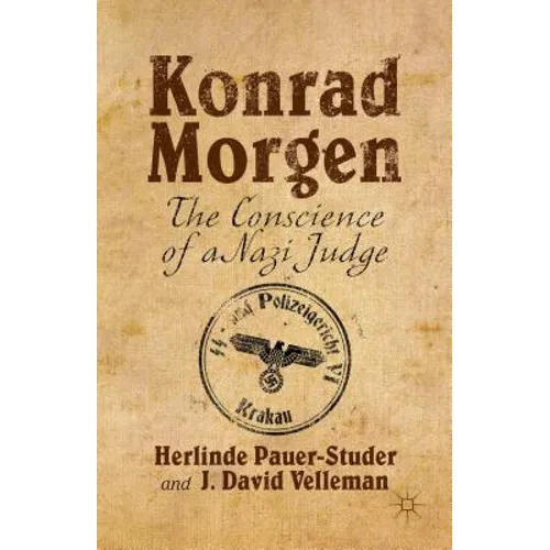 Konrad Morgen: The Conscience of a Nazi Judge