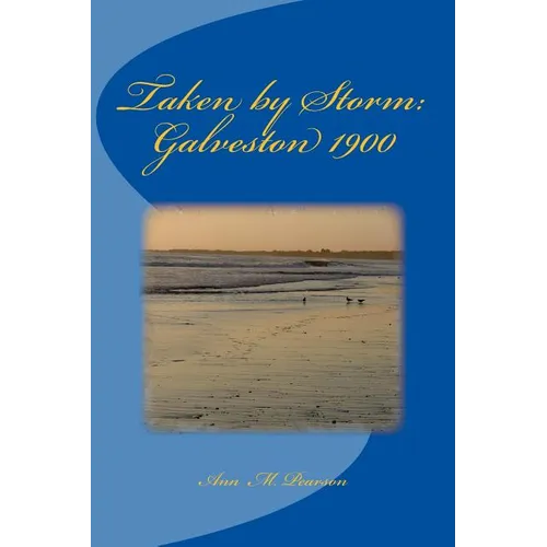 Taken by Storm: Galveston 1900 - Paperback