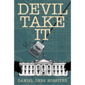 Devil Take It - Hardcover