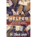Be a People Helper: Keys to Help Others Work through Problems - Paperback
