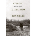 Forced to Abandon Our Fields: The 1914 Clay Southworth Gila River Pima Interviews