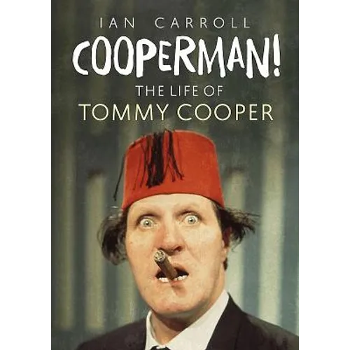 Cooperman! the Life of Tommy Cooper - Hardcover