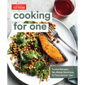 Cooking for One: Scaled Recipes, No-Waste Solutions, and Time-Saving Tips - Hardcover