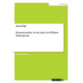 Homosexuality in the plays by William Shakespeare - Paperback