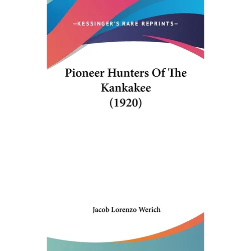 Pioneer Hunters Of The Kankakee (1920)
