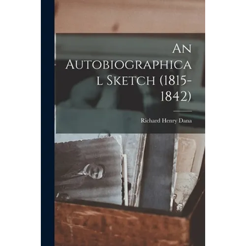 An Autobiographical Sketch (1815-1842)