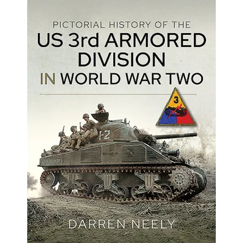 Pictorial History of the Us 3rd Armored Division in World War Two - Hardcover