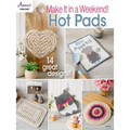Make It in a Weekend! Crochet Hot Pads - Paperback