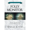 Folly Monitor: Great Deceptions of the Modern Age