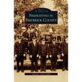 Firefighting in Frederick County - Hardcover