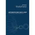 Anthropocene Back Loop: Experimentation in Unsafe Operating Space - Paperback