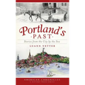 Portland's Past: Stories from the City by the Sea