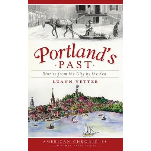 Portland's Past: Stories from the City by the Sea