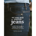 Fit and Sew Custom Jeans: Classic and Creative Sewing Techniques for Modern Patterns - Paperback