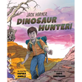 Jack Horner, Dinosaur Hunter! - Hardcover