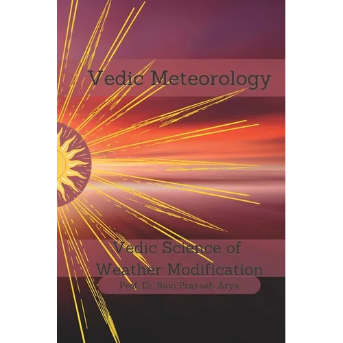 Vedic Meteorology: Vedic Science of Weather Modification - Paperback