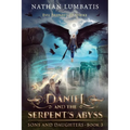 Daniel and the Serpent's Abyss - Paperback