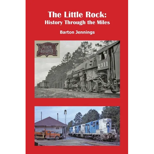 The Little Rock: History Through the Miles - Paperback
