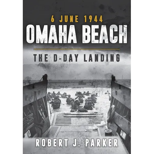 Omaha Beach 6 June 1944: The D-Day Landing - Paperback