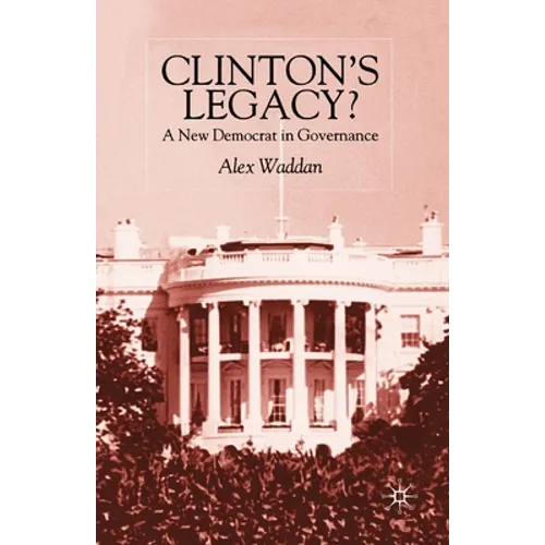 Clinton's Legacy: A New Democrat in Governance