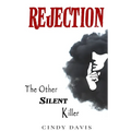 Rejection: The Other Silent Killer - Paperback