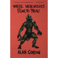 Where Werewolves Fear to Tread - Paperback