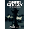 Game Crazy: Part One - Generations - Paperback
