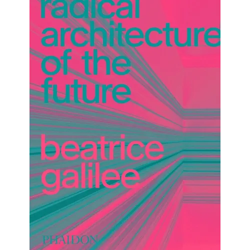 Radical Architecture of the Future - Hardcover