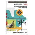 WanderlustEDU: An Educator's Guide to Innovation, Change, and Adventure - Paperback