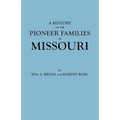 History of the Pioneer Families of Missouri