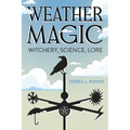 Weather Magic: Witchery, Science, Lore - Paperback