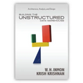 Building the Unstructured Data Warehouse: Architecture, Analysis, and Design - Paperback