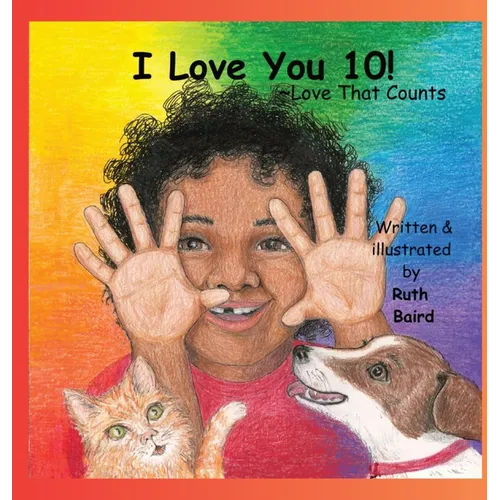 I Love You 10!: Love That Counts - Hardcover
