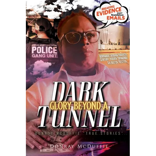 Glory Beyond A Dark Tunnel: Donray McDuffie "True Stories" - Paperback