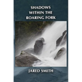 Shadows Within the Roaring Fork - Paperback