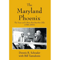 The Maryland Phoenix: The Team and Culture that Beat the Odds (1986-2003)