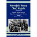 Monongalia County, (West) Virginia Records of the District, Superior, and County Courts, Volume 1: 1776-1799
