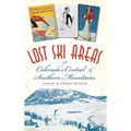 Lost Ski Areas of Colorado's Central and Southern Mountains